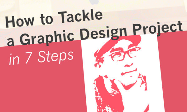 How To Tackle A Graphic Design Project In 7 Steps Edgar Abarquez